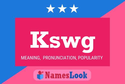 Kswg Name Poster