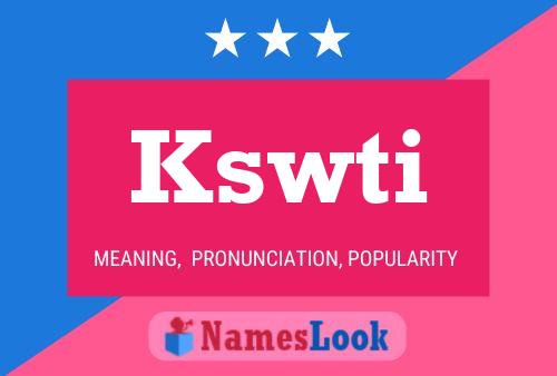 Kswti Name Poster