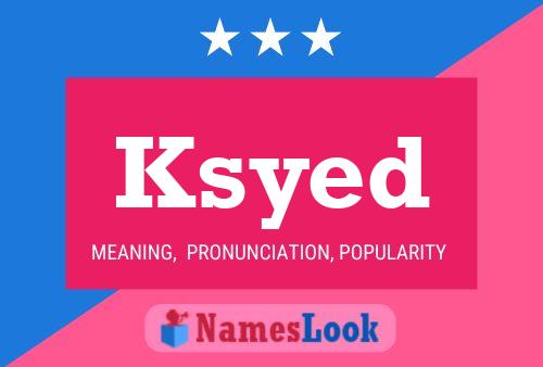 Ksyed Name Poster