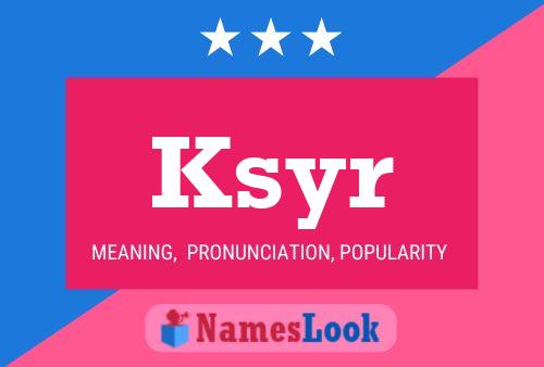 Ksyr Name Poster