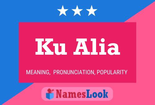 Ku Alia Name Poster