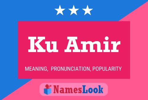 Ku Amir Name Poster