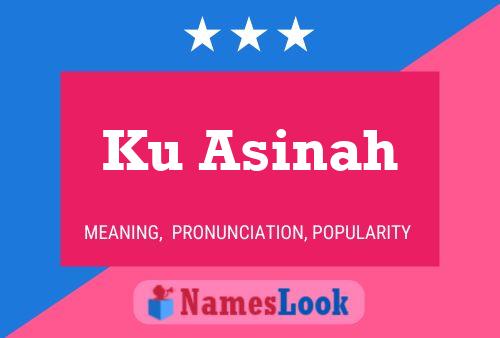 Ku Asinah Name Poster