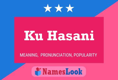 Ku Hasani Name Poster