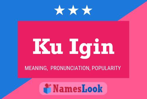 Ku Igin Name Poster