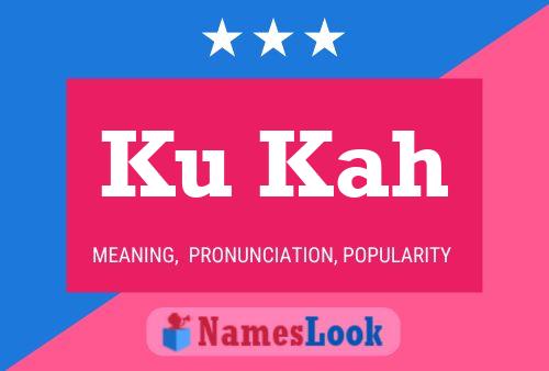 Ku Kah Name Poster