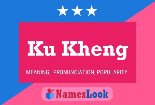 Ku Kheng Name Poster