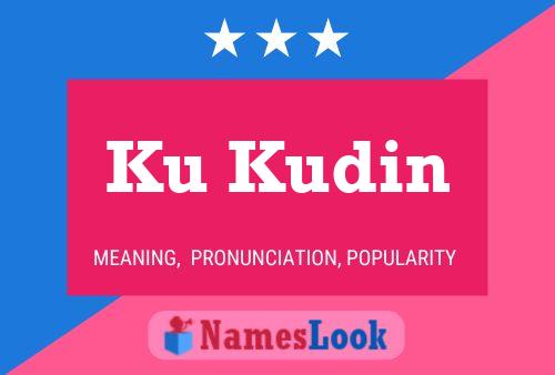 Ku Kudin Name Poster