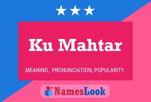 Ku Mahtar Name Poster