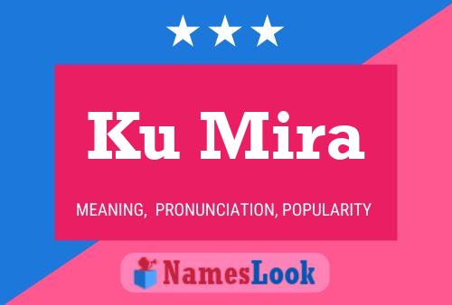 Ku Mira Name Poster