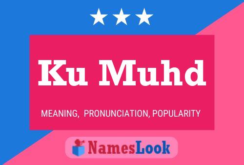 Ku Muhd Name Poster