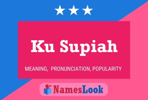 Ku Supiah Name Poster