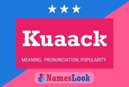 Kuaack Name Poster