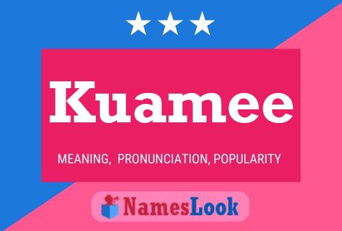 Kuamee Name Poster