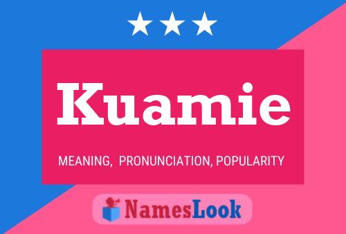 Kuamie Name Poster