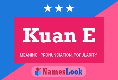 Kuan E Name Poster