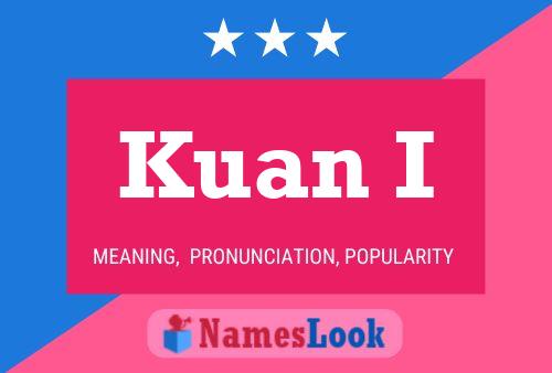 Kuan I Name Poster