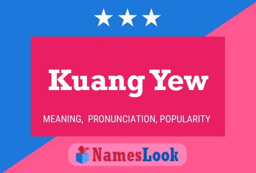 Kuang Yew Name Poster