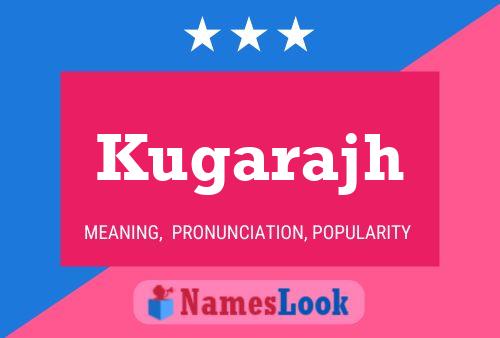 Kugarajh Name Poster