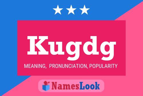 Kugdg Name Poster