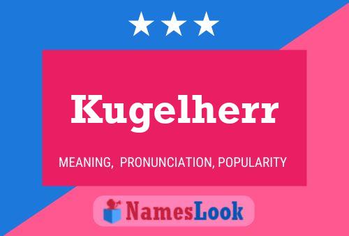 Kugelherr Name Poster