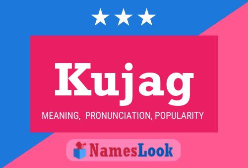 Kujag Name Poster