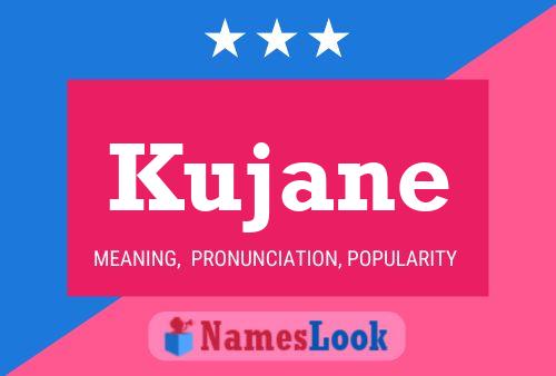 Kujane Name Poster