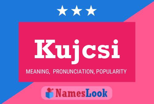 Kujcsi Name Poster