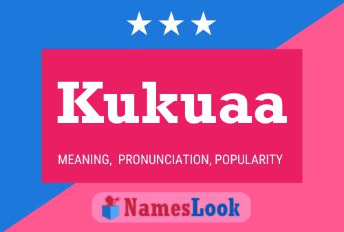 Kukuaa Name Poster