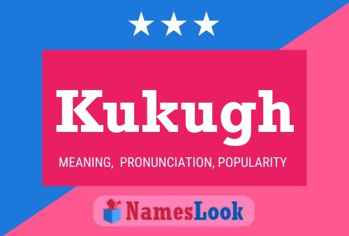 Kukugh Name Poster