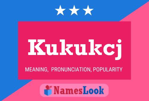 Kukukcj Name Poster