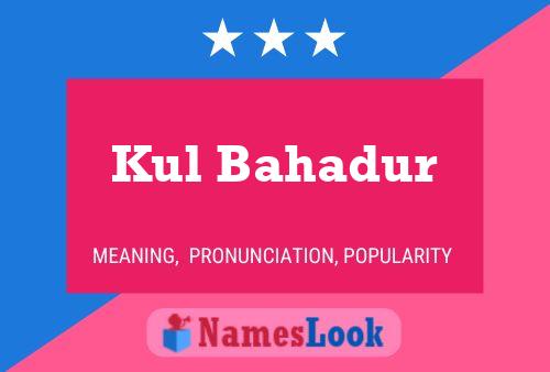 Kul Bahadur Name Poster