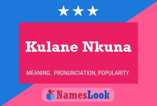 Kulane Nkuna Name Poster