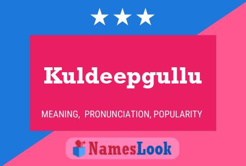 Kuldeepgullu Name Poster