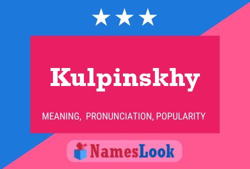 Kulpinskhy Name Poster