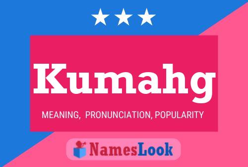 Kumahg Name Poster