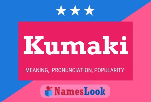 Kumaki Name Poster