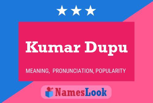 Kumar Dupu Name Poster