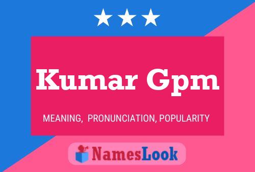 Kumar Gpm Name Poster