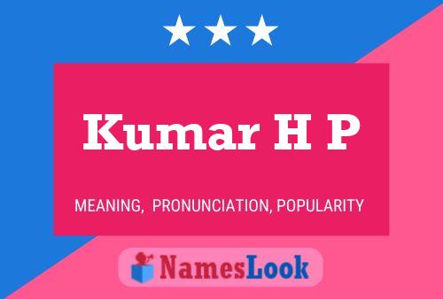 Kumar H P Name Poster