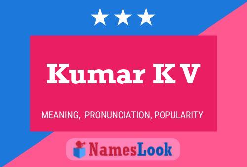 Kumar K V Name Poster