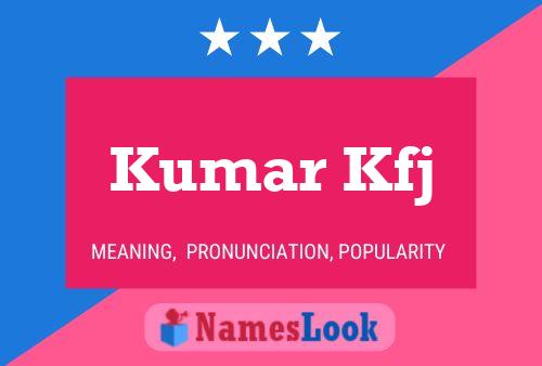 Kumar Kfj Name Poster