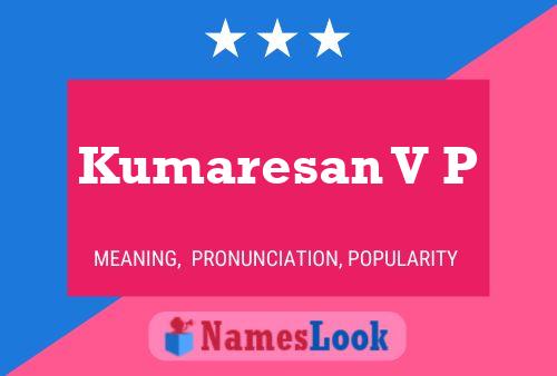 Kumaresan V P Name Poster