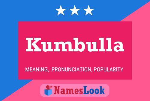 Kumbulla Name Poster