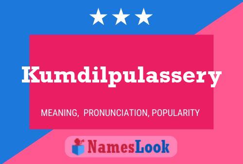 Kumdilpulassery Name Poster