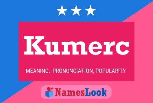 Kumerc Name Poster