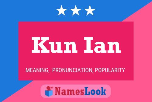 Kun Ian Name Poster