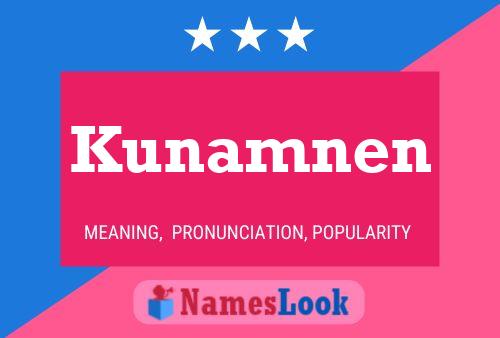 Kunamnen Name Poster