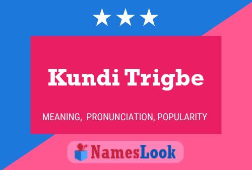 Kundi Trigbe Name Poster