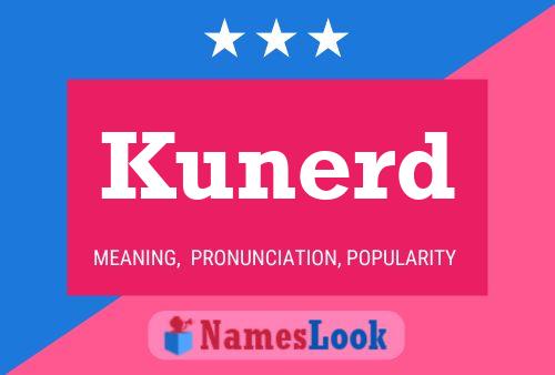 Kunerd Name Poster